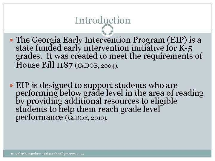 Introduction The Georgia Early Intervention Program (EIP) is a state funded early intervention initiative