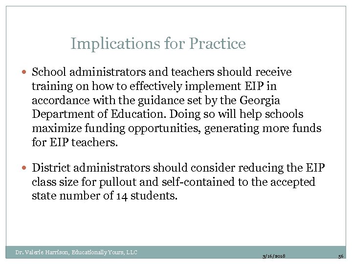 Implications for Practice School administrators and teachers should receive training on how to effectively