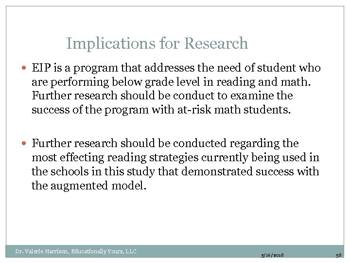 Implications for Research EIP is a program that addresses the need of student who