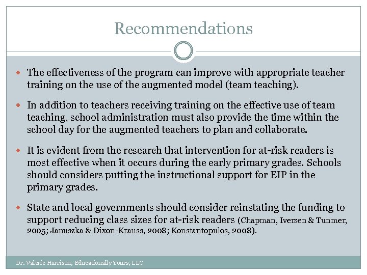 Recommendations The effectiveness of the program can improve with appropriate teacher training on the