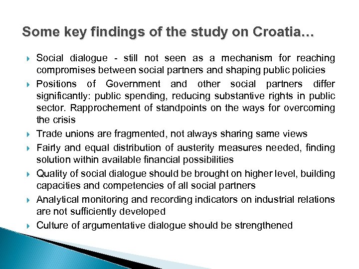 Some key findings of the study on Croatia… Social dialogue - still not seen