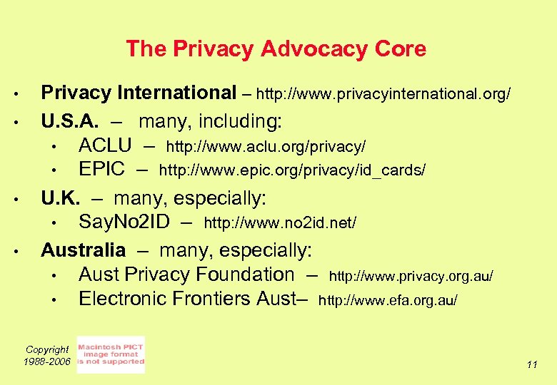 The Privacy Advocacy Core • • Privacy International – http: //www. privacyinternational. org/ U.