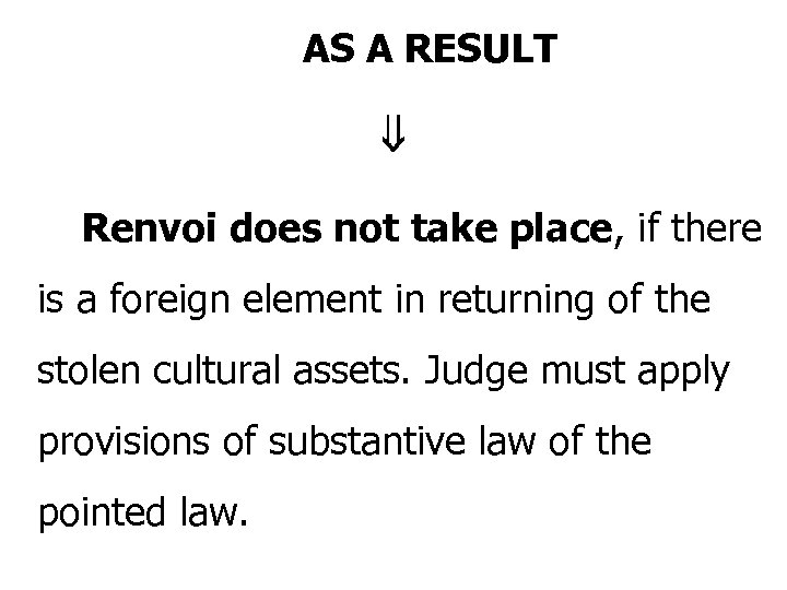 AS A RESULT Renvoi does not take place, if there is a foreign element