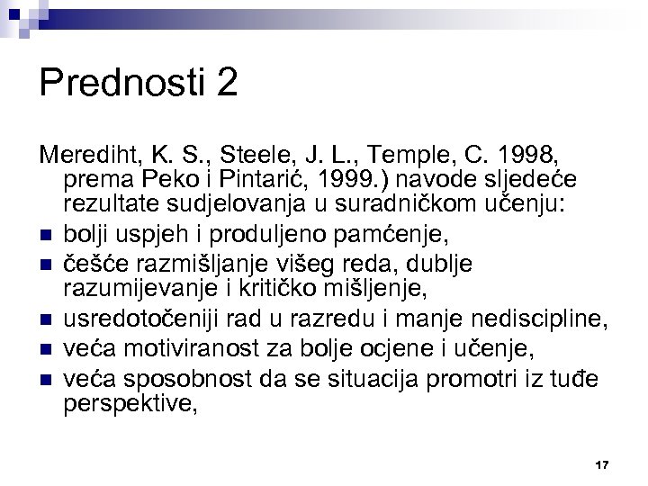 Prednosti 2 Merediht, K. S. , Steele, J. L. , Temple, C. 1998, prema