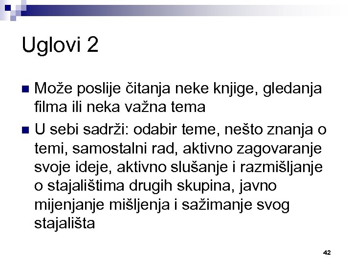 Uglovi 2 Može poslije čitanja neke knjige, gledanja filma ili neka važna tema n