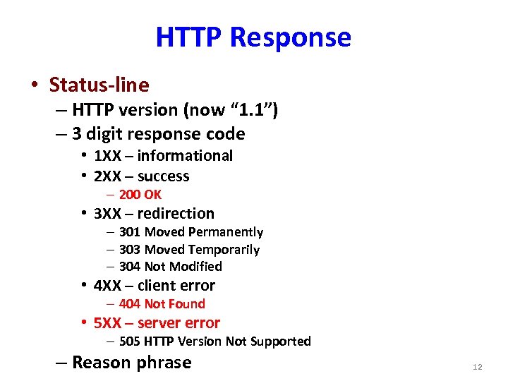 HTTP Response • Status-line – HTTP version (now “ 1. 1”) – 3 digit