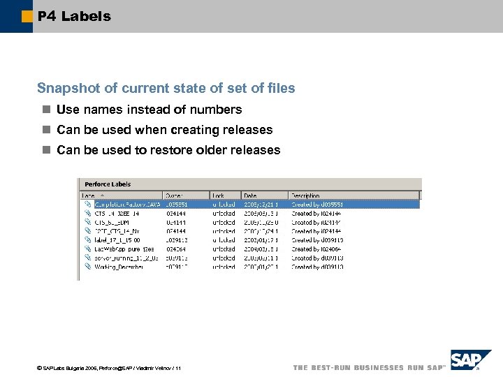 P 4 Labels Snapshot of current state of set of files n Use names