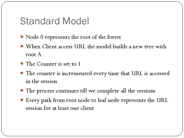 Standard Model Node 0 represents the root of the forest When Client access URL