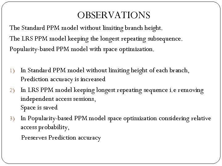 OBSERVATIONS The Standard PPM model without limiting branch height. The LRS PPM model keeping