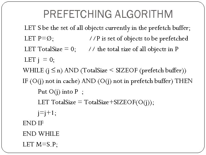 PREFETCHING ALGORITHM LET S be the set of all objects currently in the prefetch