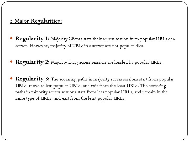 3 Major Regularities: Regularity 1: Majority Clients start their access session from popular URLs