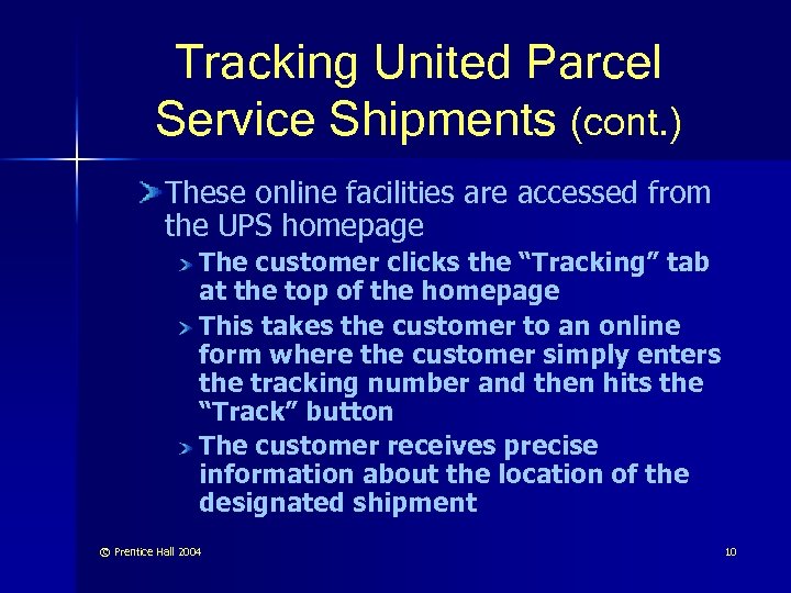 Tracking United Parcel Service Shipments (cont. ) These online facilities are accessed from the