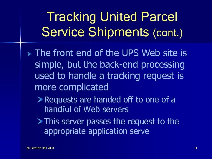 Tracking United Parcel Service Shipments (cont. ) The front end of the UPS Web