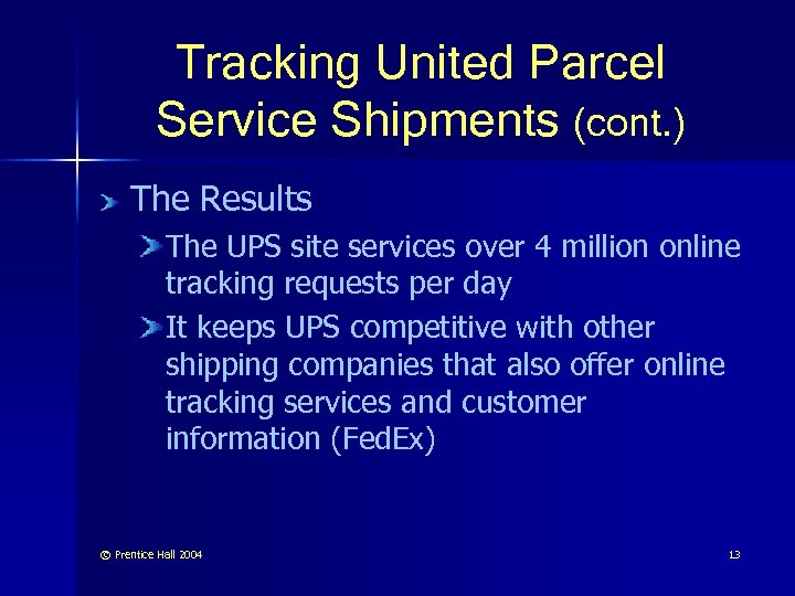 Tracking United Parcel Service Shipments (cont. ) The Results The UPS site services over