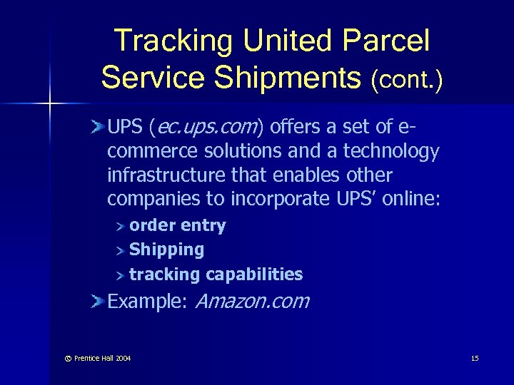 Tracking United Parcel Service Shipments (cont. ) UPS (ec. ups. com) offers a set