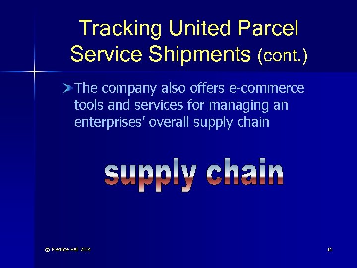 Tracking United Parcel Service Shipments (cont. ) The company also offers e-commerce tools and