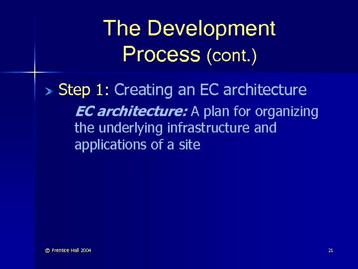 The Development Process (cont. ) Step 1: Creating an EC architecture: A plan for