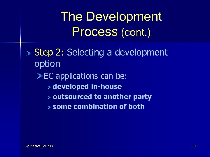 The Development Process (cont. ) Step 2: Selecting a development option EC applications can