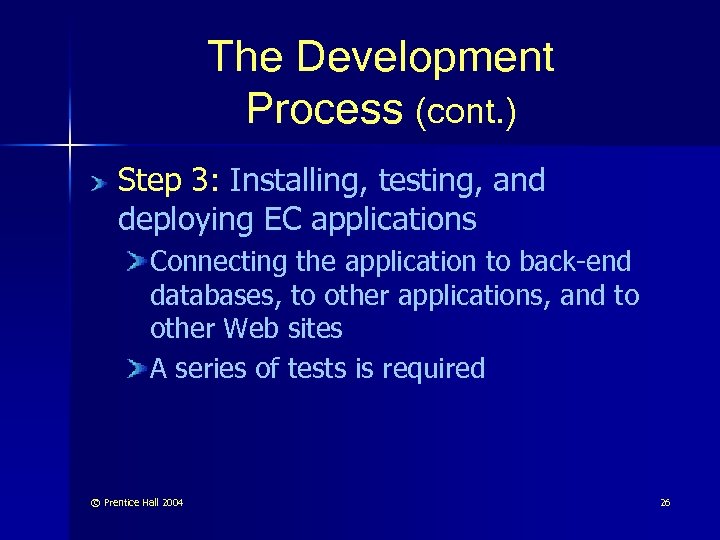 The Development Process (cont. ) Step 3: Installing, testing, and deploying EC applications Connecting
