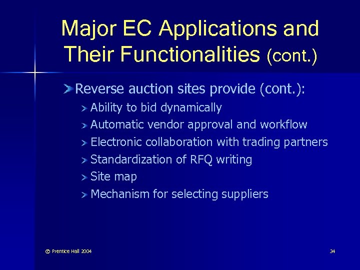 Major EC Applications and Their Functionalities (cont. ) Reverse auction sites provide (cont. ):