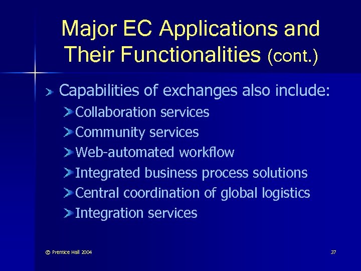 Major EC Applications and Their Functionalities (cont. ) Capabilities of exchanges also include: Collaboration