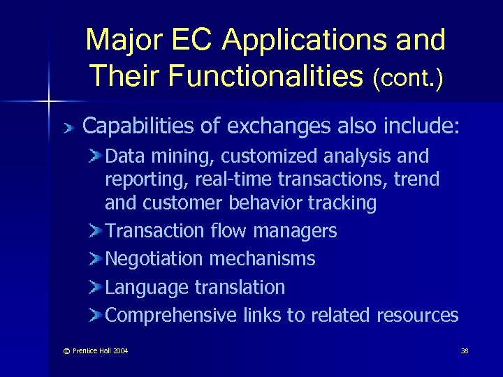 Major EC Applications and Their Functionalities (cont. ) Capabilities of exchanges also include: Data