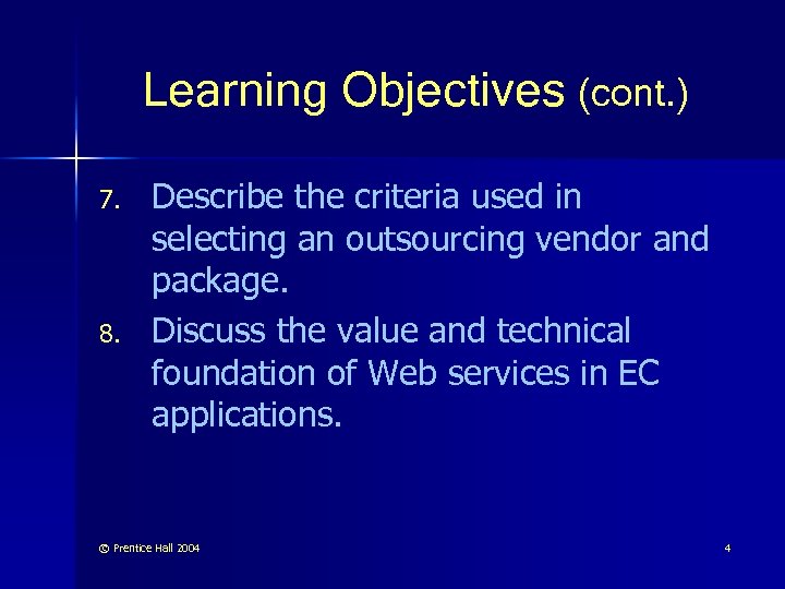 Learning Objectives (cont. ) 7. 8. Describe the criteria used in selecting an outsourcing