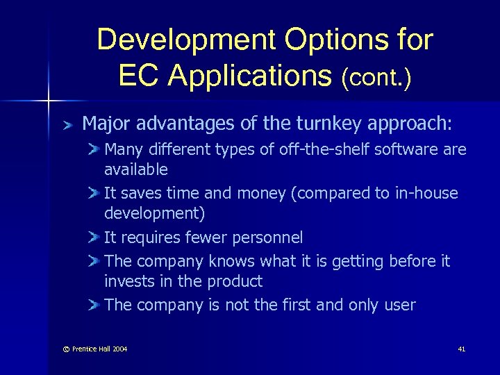 Development Options for EC Applications (cont. ) Major advantages of the turnkey approach: Many