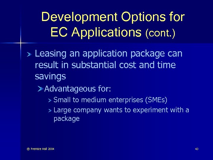 Development Options for EC Applications (cont. ) Leasing an application package can result in