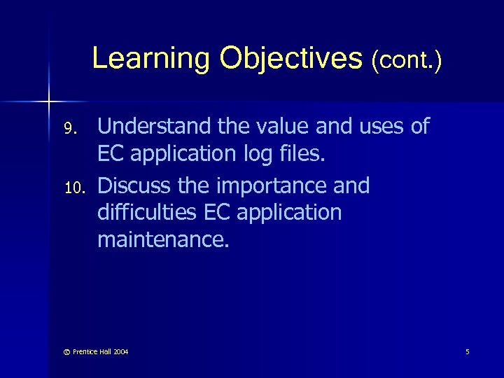 Learning Objectives (cont. ) 9. 10. Understand the value and uses of EC application