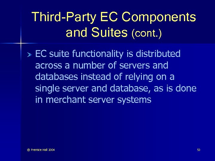 Third-Party EC Components and Suites (cont. ) EC suite functionality is distributed across a