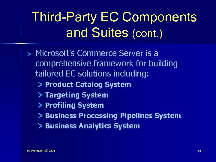 Third-Party EC Components and Suites (cont. ) Microsoft’s Commerce Server is a comprehensive framework