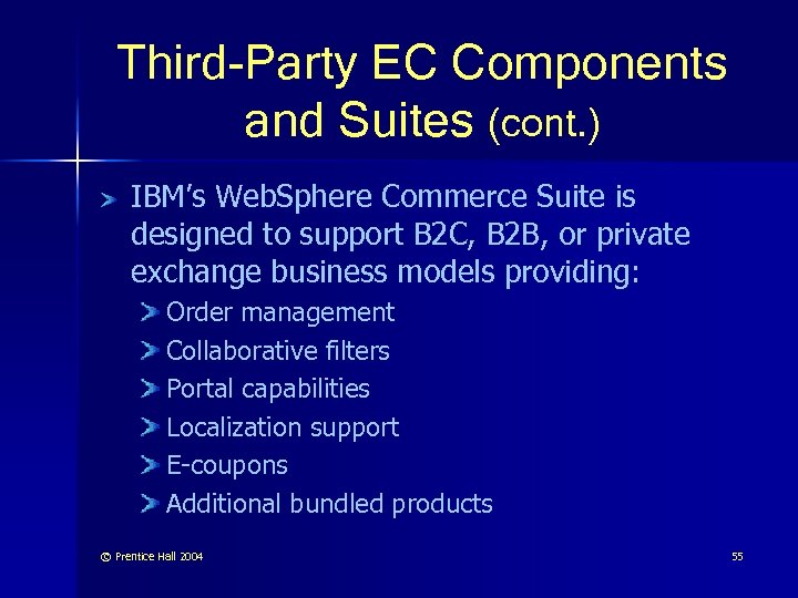 Third-Party EC Components and Suites (cont. ) IBM’s Web. Sphere Commerce Suite is designed