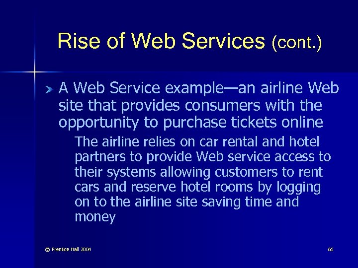 Rise of Web Services (cont. ) A Web Service example—an airline Web site that