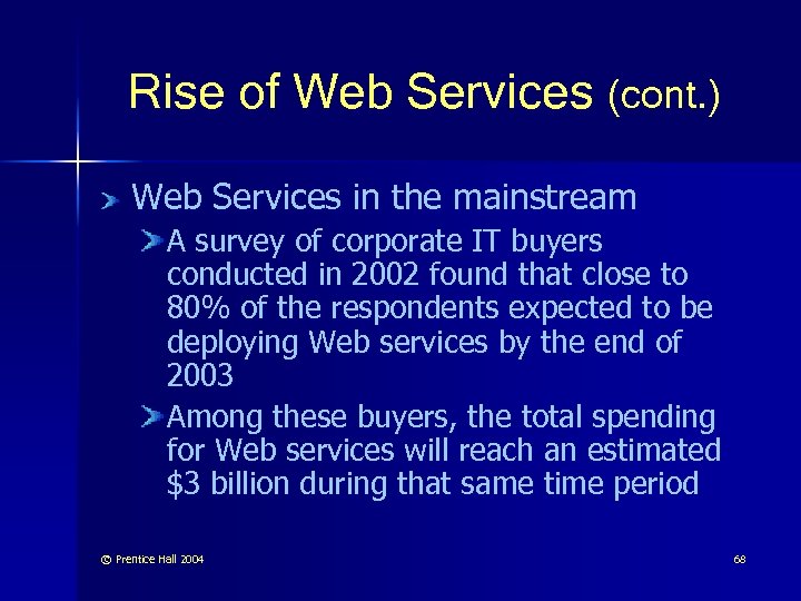 Rise of Web Services (cont. ) Web Services in the mainstream A survey of
