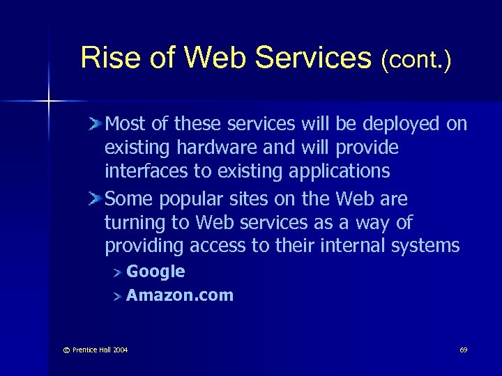 Rise of Web Services (cont. ) Most of these services will be deployed on