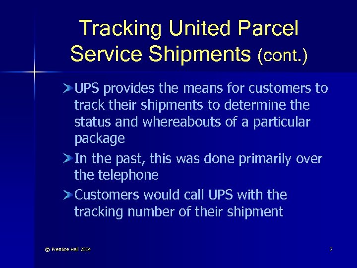 Tracking United Parcel Service Shipments (cont. ) UPS provides the means for customers to