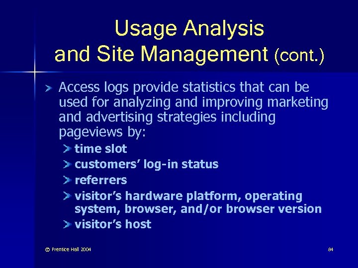 Usage Analysis and Site Management (cont. ) Access logs provide statistics that can be