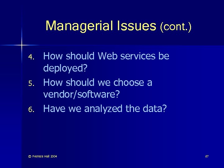 Managerial Issues (cont. ) 4. 5. 6. How should Web services be deployed? How