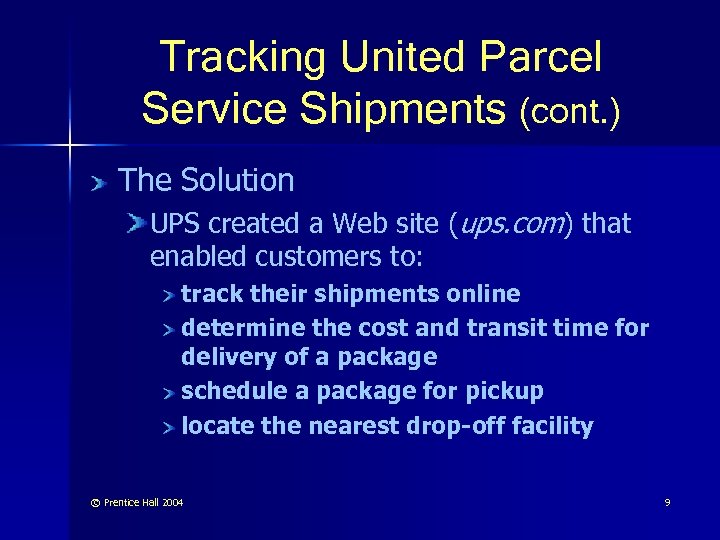 Tracking United Parcel Service Shipments (cont. ) The Solution UPS created a Web site