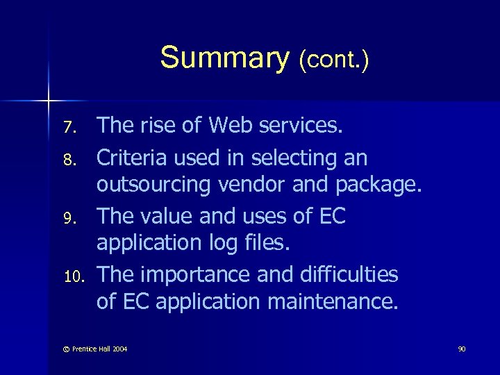 Summary (cont. ) 7. 8. 9. 10. The rise of Web services. Criteria used