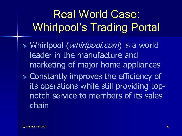 Real World Case: Whirlpool’s Trading Portal Whirlpool (whirlpool. com) is a world leader in