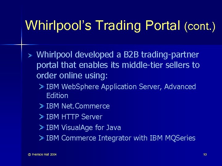 Whirlpool’s Trading Portal (cont. ) Whirlpool developed a B 2 B trading-partner portal that