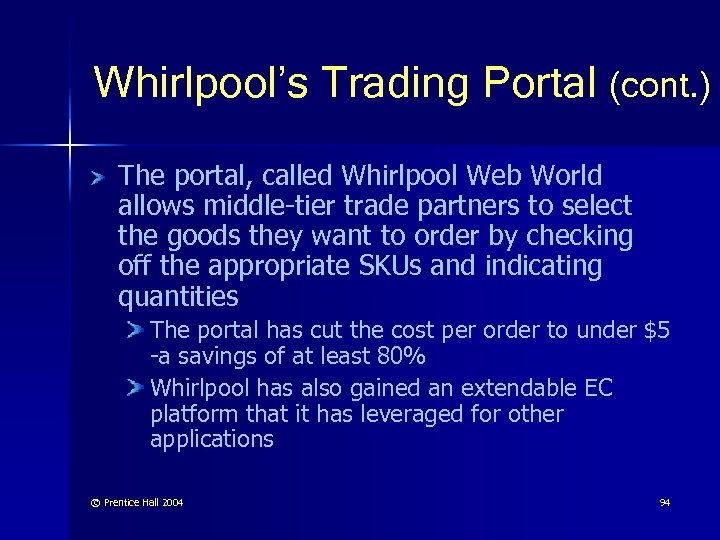 Whirlpool’s Trading Portal (cont. ) The portal, called Whirlpool Web World allows middle-tier trade