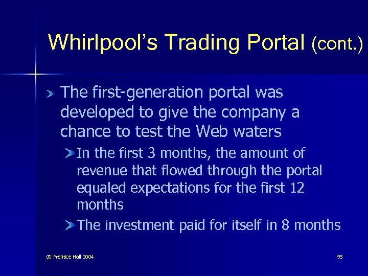 Whirlpool’s Trading Portal (cont. ) The first-generation portal was developed to give the company