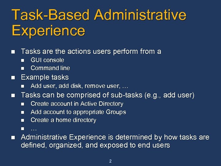 Task-Based Administrative Experience n Tasks are the actions users perform from a n n