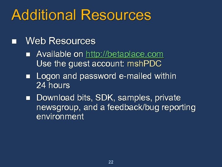 Additional Resources n Web Resources n n n Available on http: //betaplace. com Use