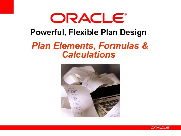 Powerful, Flexible Plan Design Plan Elements, Formulas & Calculations 