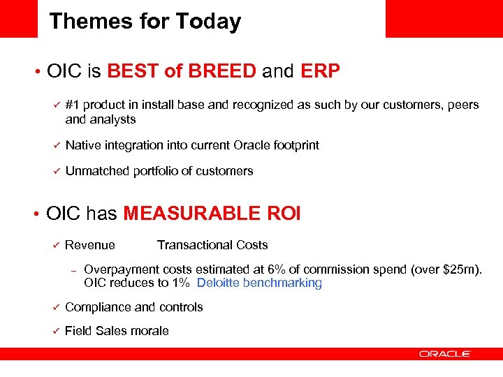 Themes for Today • OIC is BEST of BREED and ERP ü #1 product