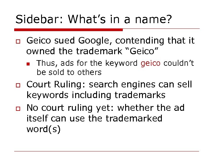 Sidebar: What’s in a name? o Geico sued Google, contending that it owned the